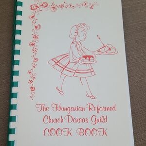 Hungarian Reformed Church Dorcas Guild Cookbook - Red and White From 1984